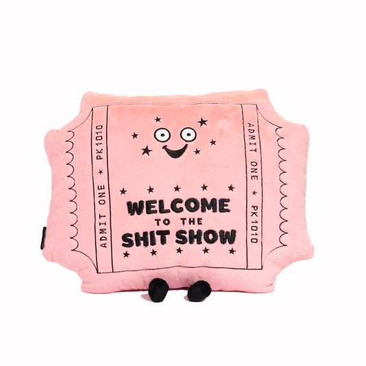 Punchkins: Pillow Plush Ticket : "Welcome to the Shit Show"