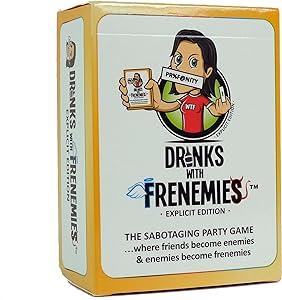 Drinks with Frenemies: Explicit Edition